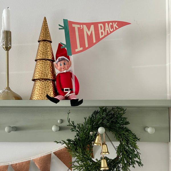 I'M BACK (digital print for Elf on the Shelf) - Eventide Pennant Co.